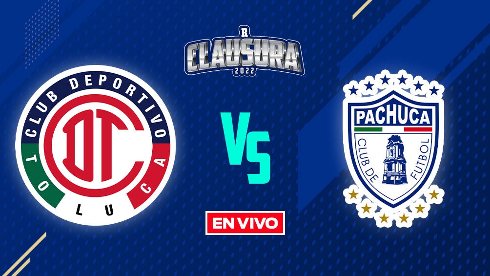 EN VIVO Y EN DIRECTO: Toluca vs Pachuca