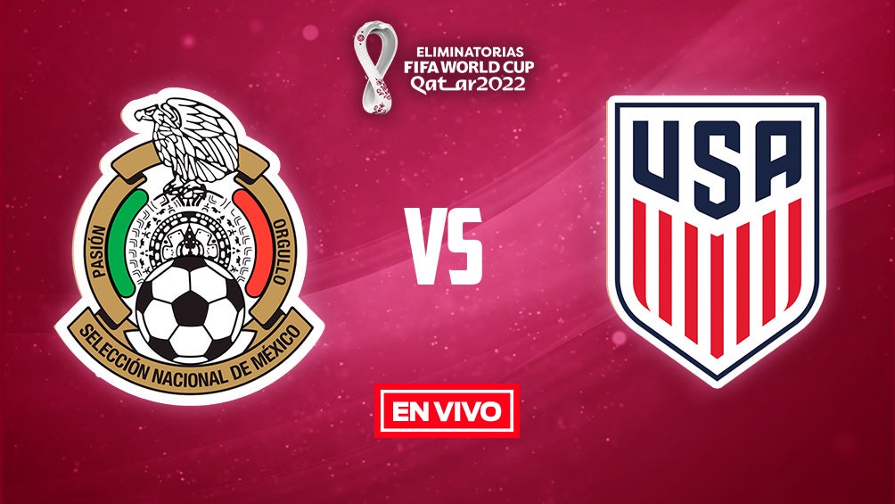 México vs Estados Unidos Eliminatorias Qatar 2022 EN VIVO Octagonal Final  Concacaf