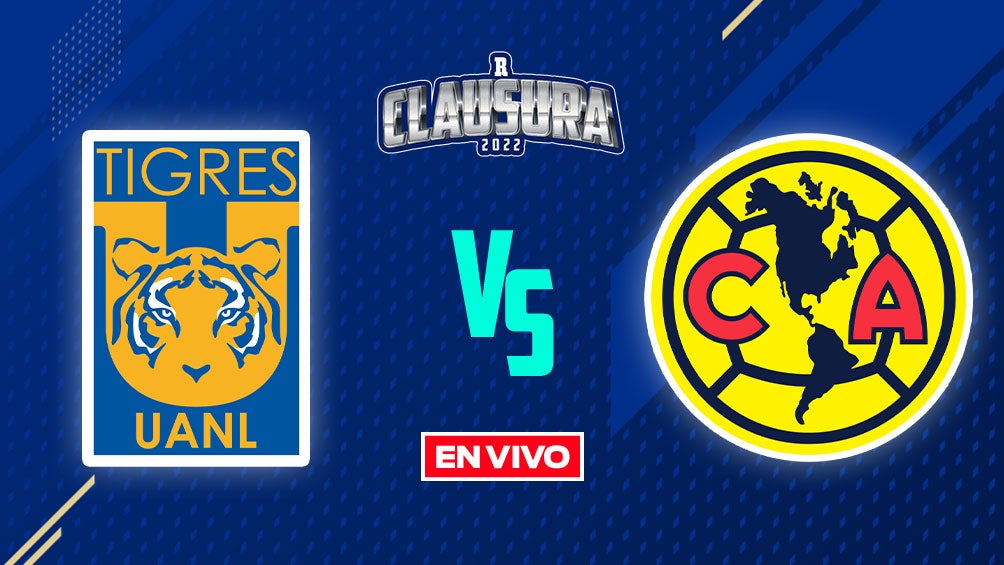 EN VIVO Y EN DIRECTO: Tigres vs América