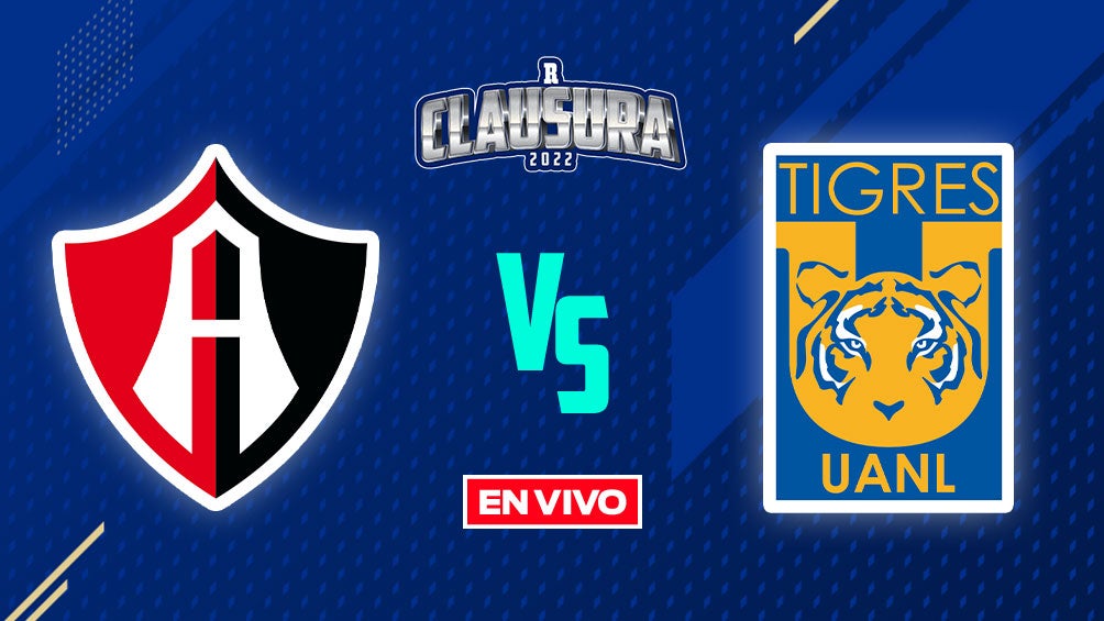 EN VIVO Y EN DIRECTO: Atlas vs Tigres