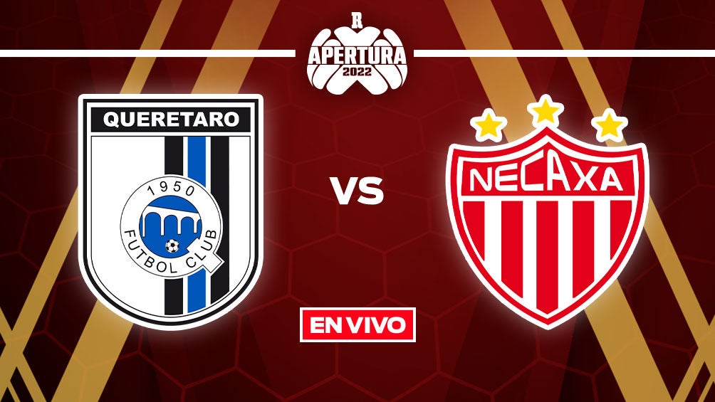 EN VIVO Y EN DIRECTO: Querétaro vs Necaxa