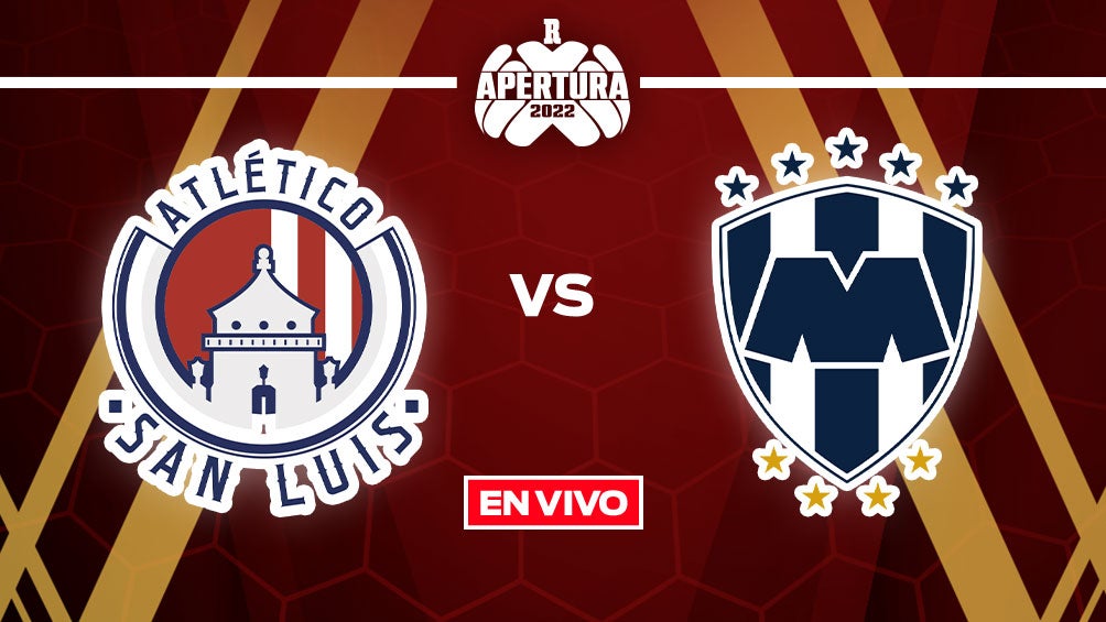 EN VIVO Y EN DIRECTO: Atlético de San Luis vs Monterrey