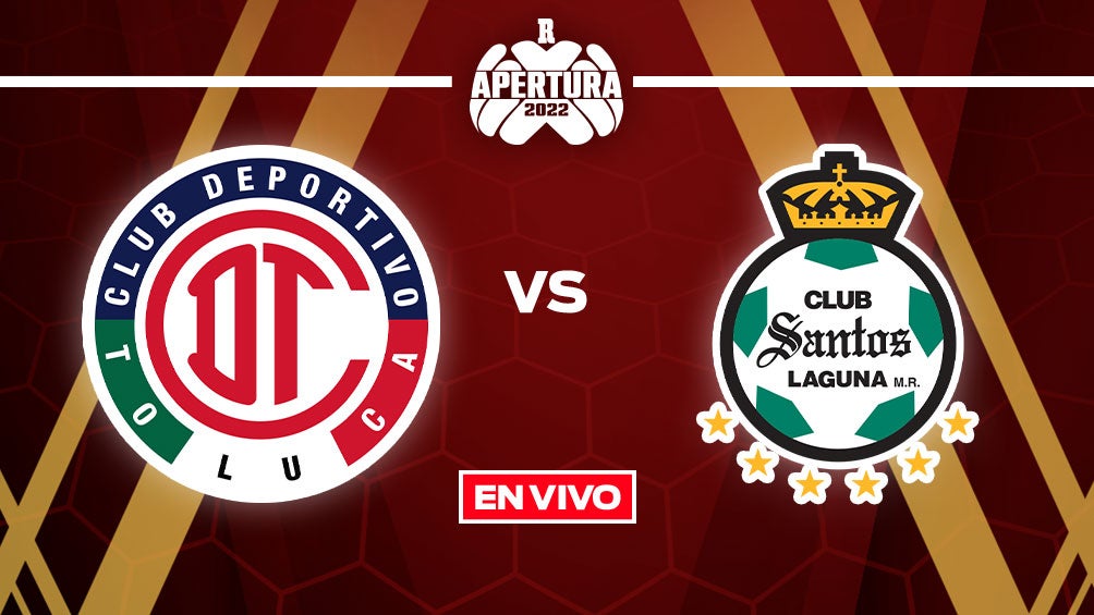 EN VIVO Y EN DIRECTO: Toluca vs Santos