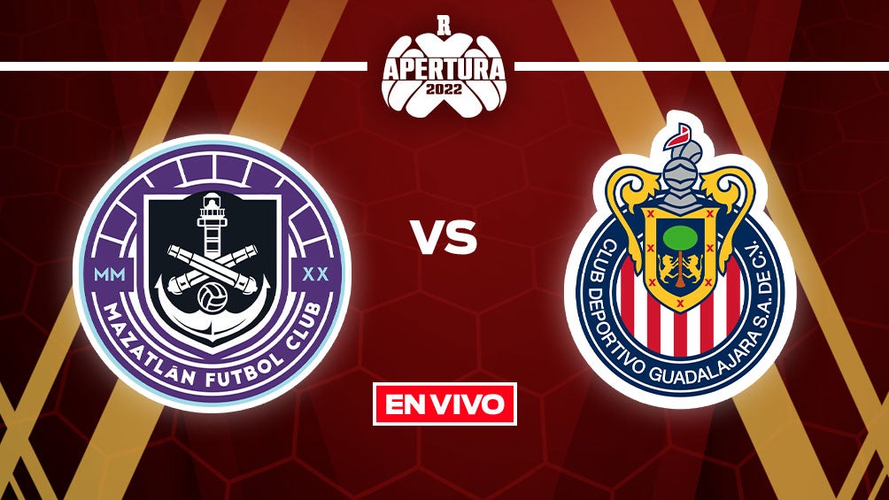 Mazatl N Fc Vs Chivas Liga Mx En Vivo Apertura Jornada