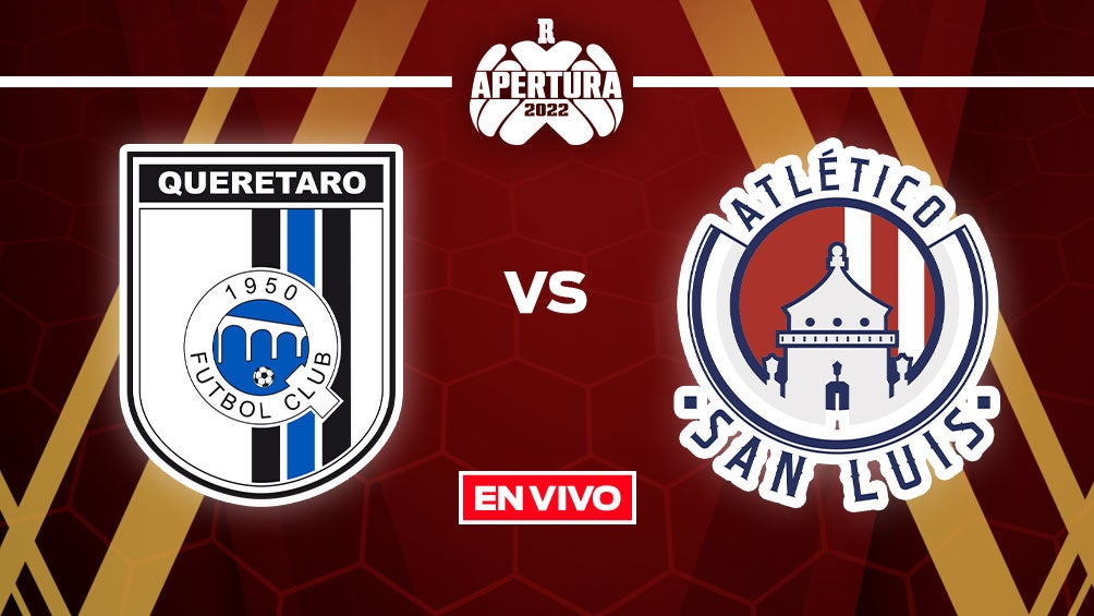 EN VIVO Y EN DIRECTO: Querétaro vs Atlético de San Luis