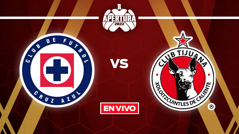 Cruz Azul vs Tijuana: Liga MX EN VIVO Apertura 2022 Jornada 9