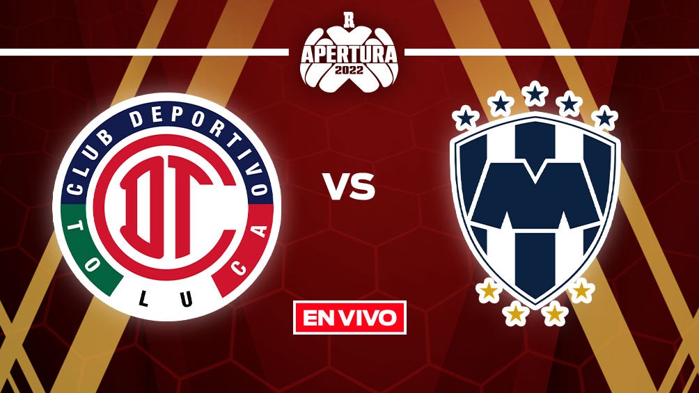 EN VIVO Y EN DIRECTO: Toluca vs Monterrey