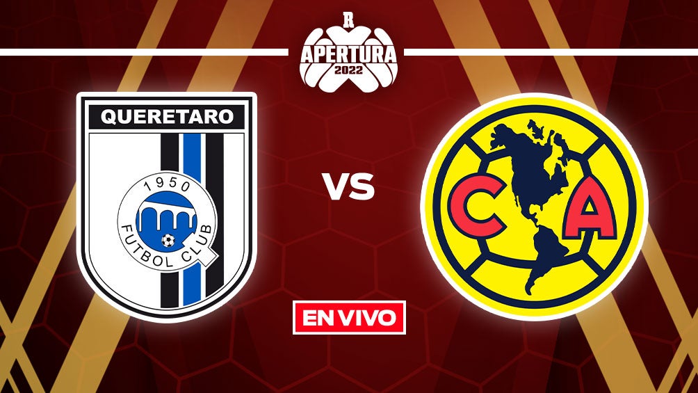 Querétaro vs América: Liga MX EN VIVO Apertura 2022 Jornada 16