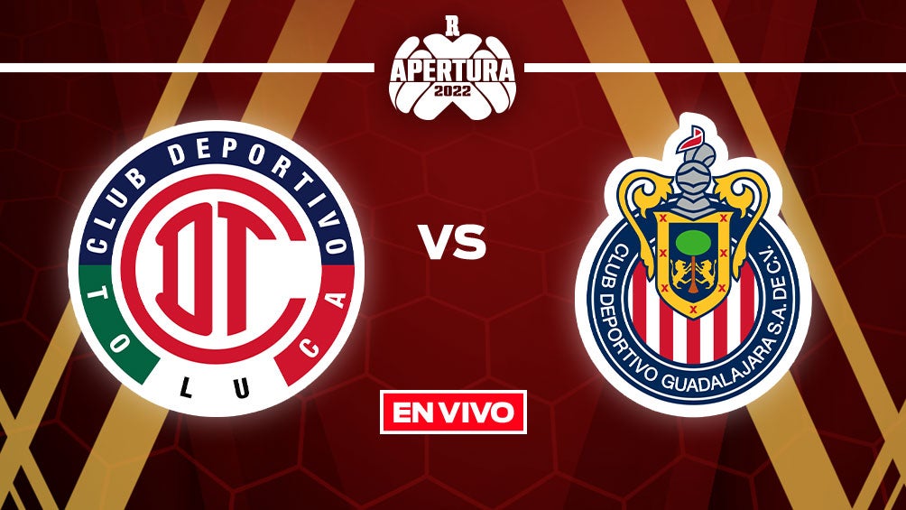 EN VIVO Y EN DIRECTO: Toluca vs Chivas