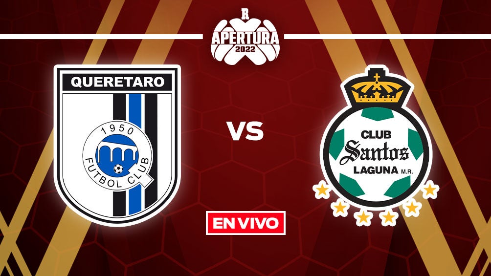 EN VIVO Y EN DIRECTO: Querétaro vs Santos