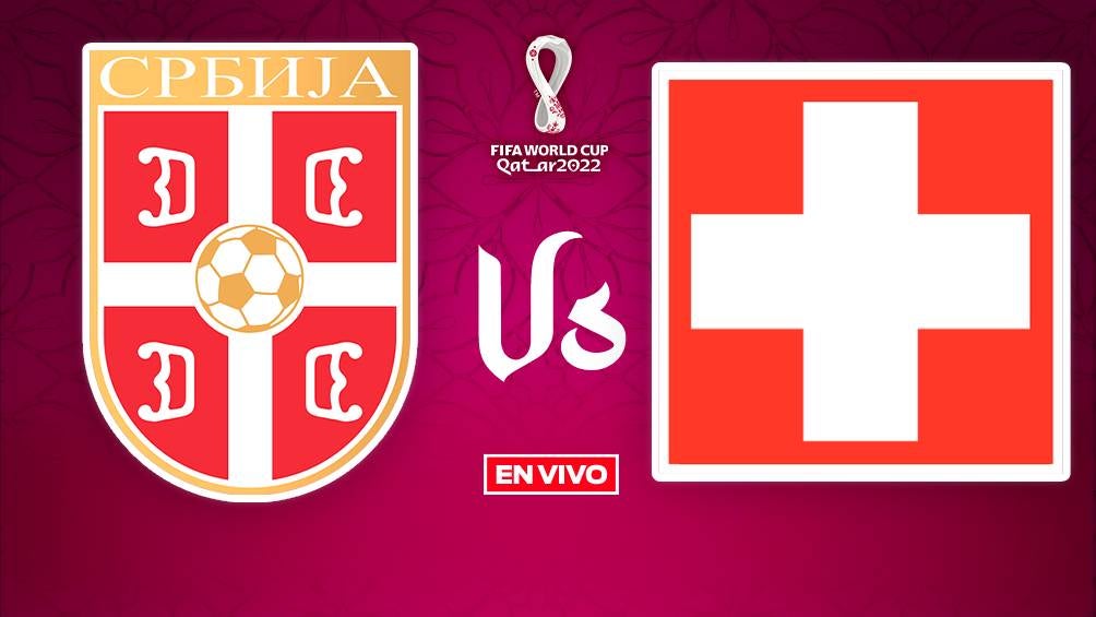 EN VIVO Y EN DIRECTO: Serbia vs Suiza Mundial Qatar 2022 FG