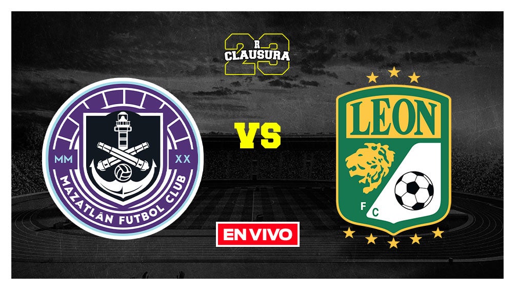 EN VIVO Y EN DIRECTO: Mazatlán vs León