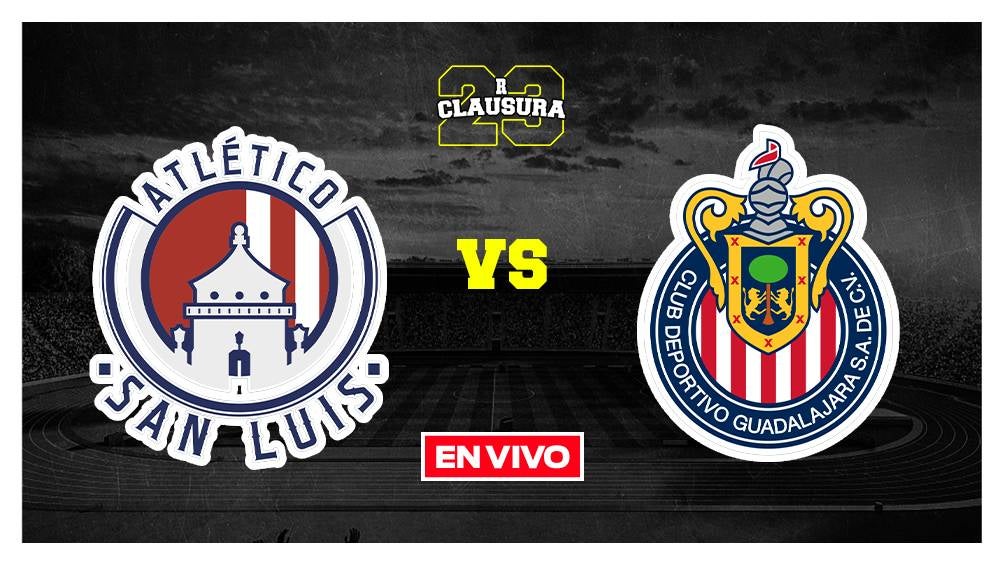 EN VIVO Y EN DIRECTO: Atlético de San Luis vs Chivas Jornada 2 Clausura 2023