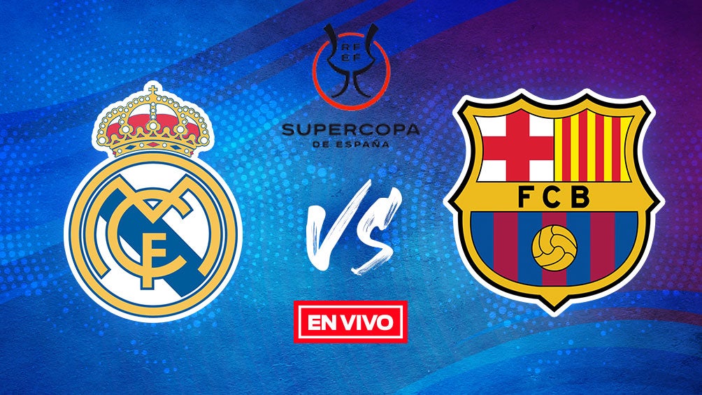 Real Madrid vs Barcelona Supercopa de España Final