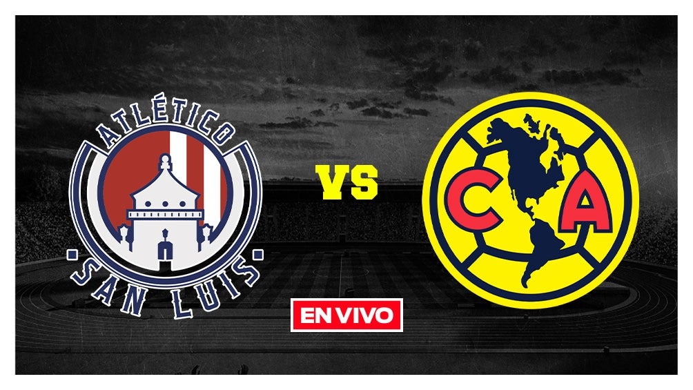 EN VIVO Y EN DIRECTO: SAN LUIS VS AMÉRICA