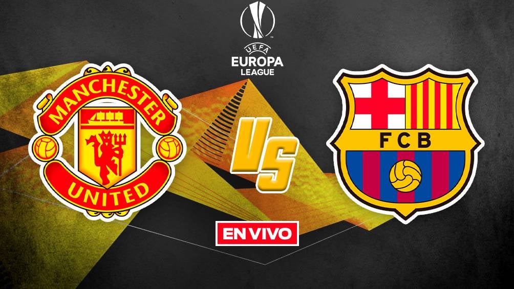 EN VIVO Y EN DIRECTO: Manchester United vs Barcelona Europa League Vuelta