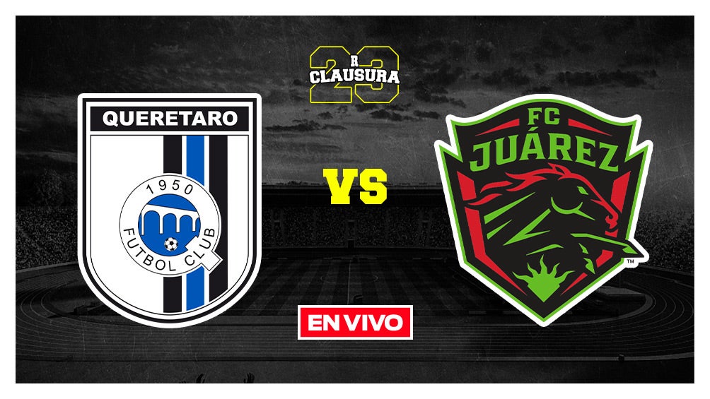 Querétaro vs Juárez FC Liga MX EN VIVO Jornada 12 Clausura 2023