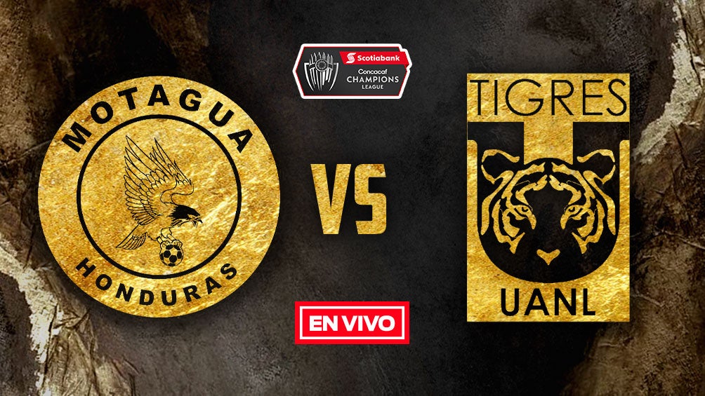 Motagua vs Tigres Concacaf Liga de Campeones EN VIVO Cuartos de Final Ida