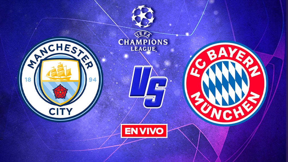 EN VIVO Y EN DIRECTO: Manchester City vs Bayern Munich