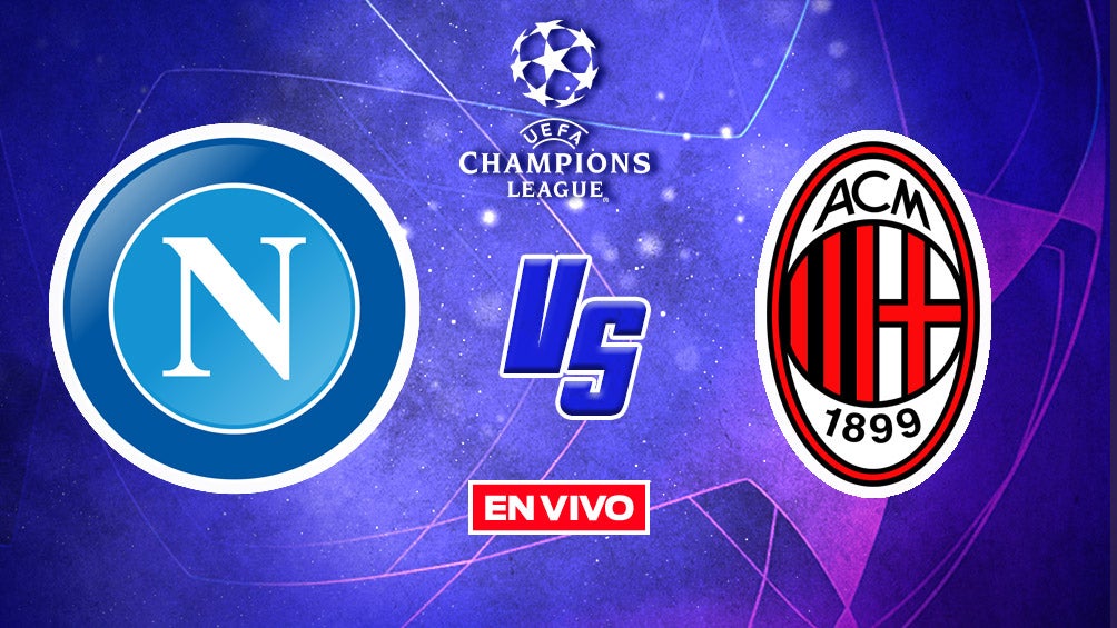 Napoli vs Milan UEFA Champions League EN VIVO Cuartos de Final Vuelta