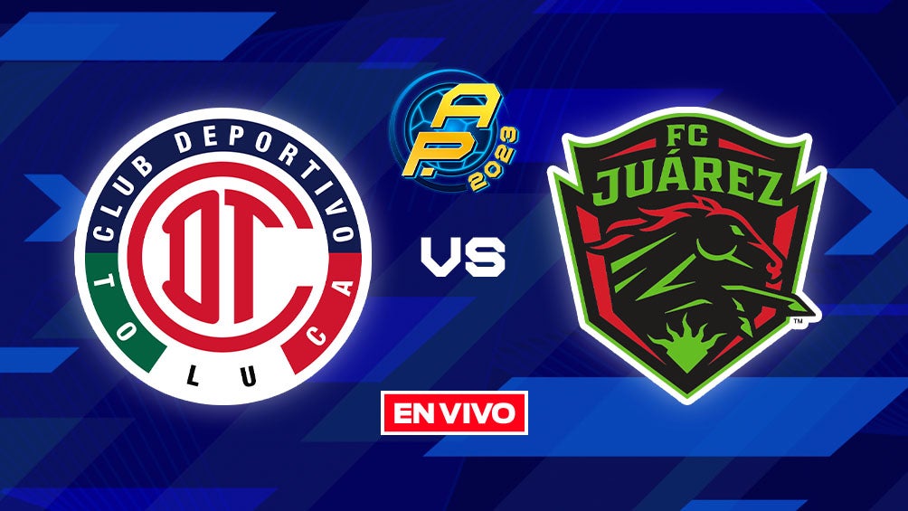 Toluca vs Juárez FC Liga MX EN VIVO Y EN DIRECTO Jornada 3 Apertura 2023