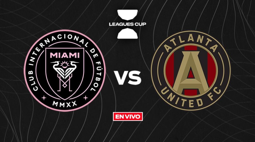 Leagues Cup: Inter de Miami vs Atlanta United EN VIVO Y EN DIRECTO Jornada 2 