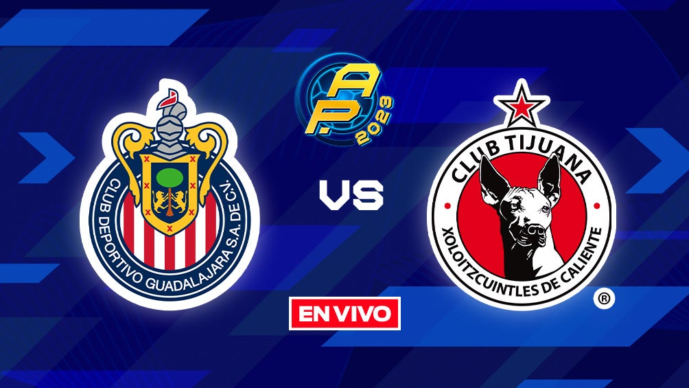 Liga MX: Chivas vs Xolos EN VIVO Jornada 5 Apertura 2023