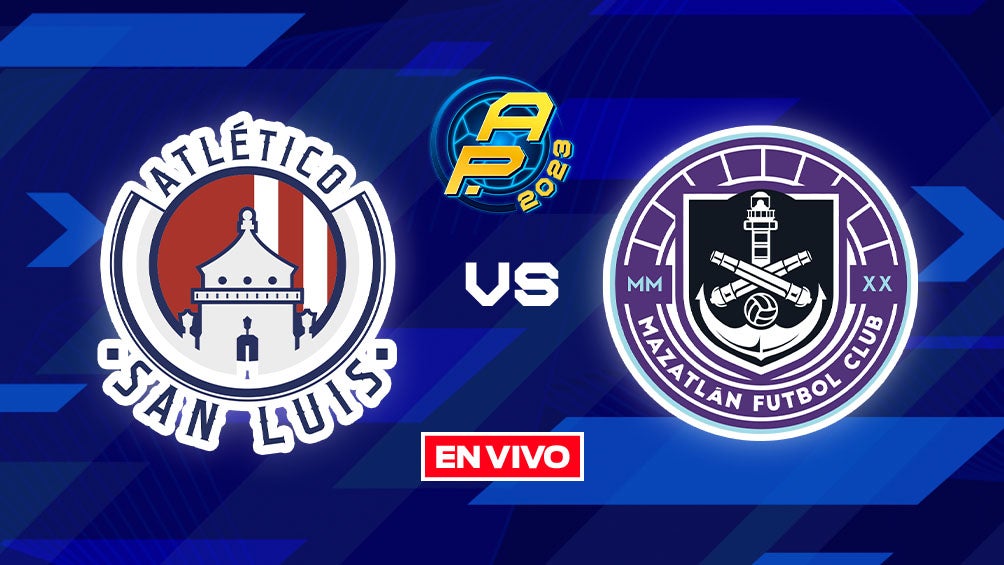 EN VIVO Y EN DIRECTO: ATLÉTICO SAN LUIS VS MAZATLÁN FC