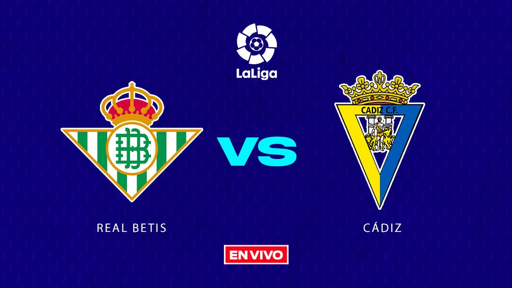 EN VIVO Y EN DIRECTO: REAL BETIS VS CÁDIZ 