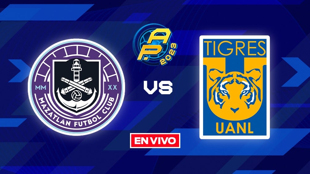 Mazatlán vs Tigres EN VIVO