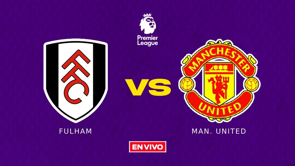 Fulham vs Manchester United EN VIVO