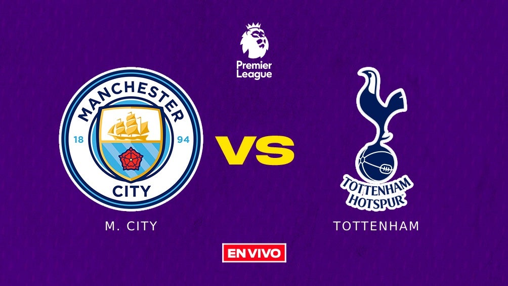 Manchester City vs Tottenham EN VIVO