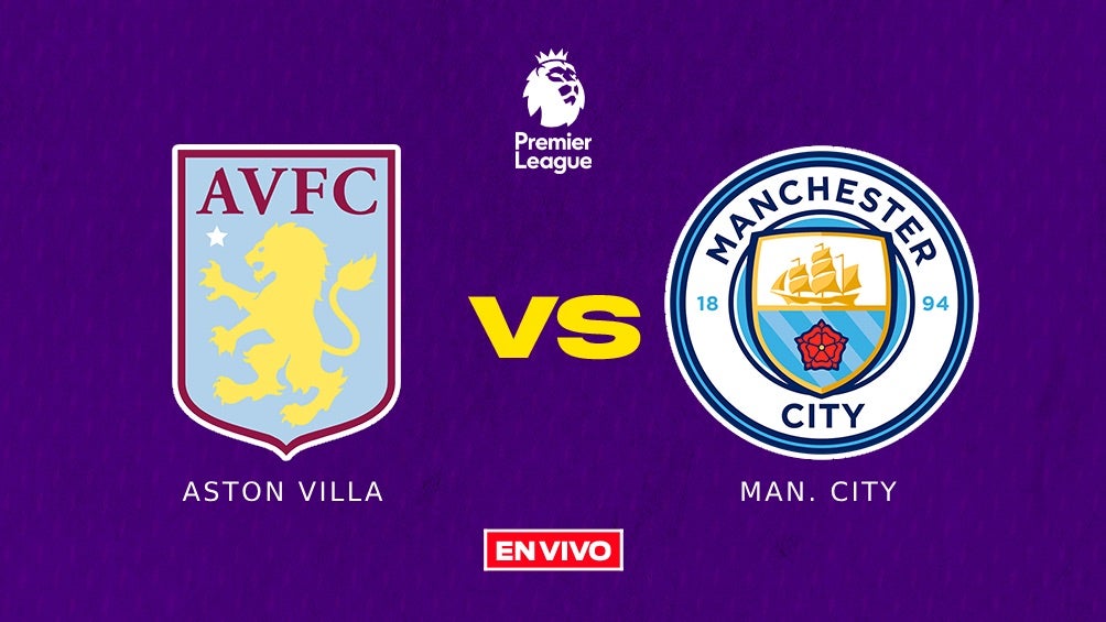 Aston Villa Vs Manchester City EN VIVO Premier League Jornada 15