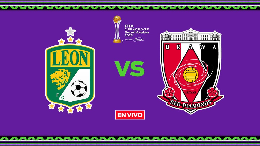 León vs Urawa Red EN VIVO segunda ronda del Mundial de Clubes 