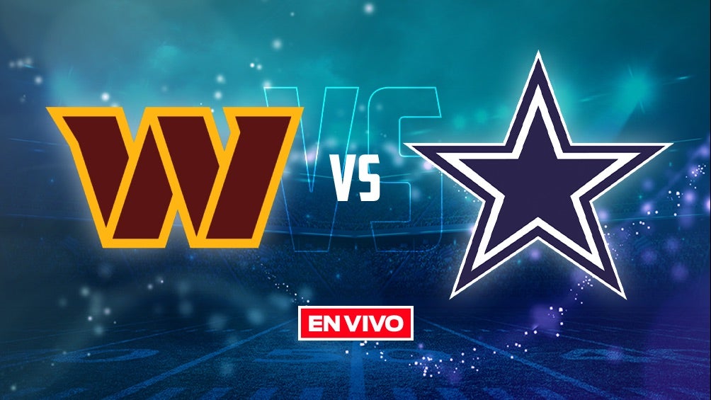 Washington Commanders vs Dallas Cowboys EN VIVO