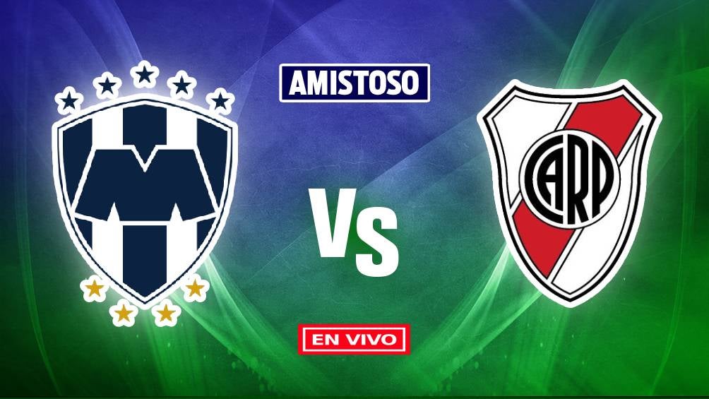 Monterrey vs River Plate EN VIVO Partido Amistoso