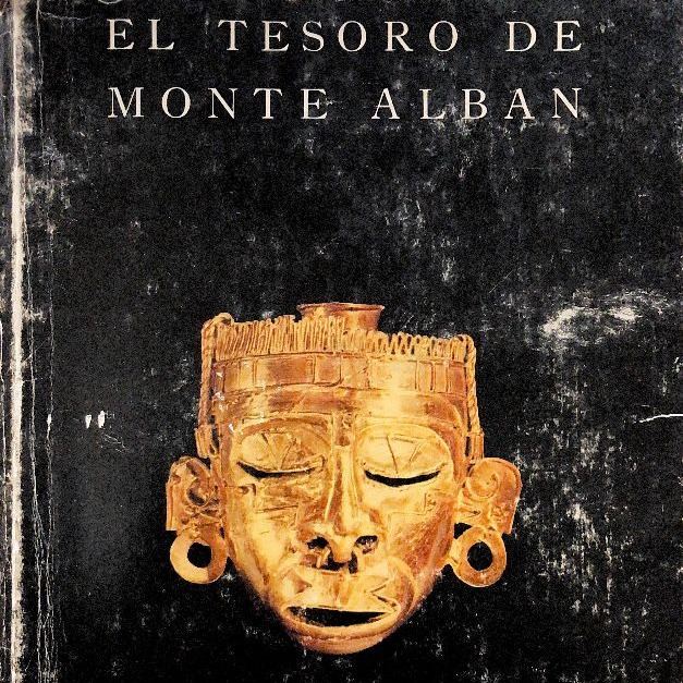 Encontrar piezas de oro en Monte Albán, fue su mayor tesoro.