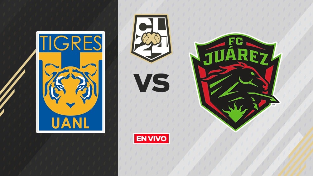 Tigres vs Juárez EN VIVO