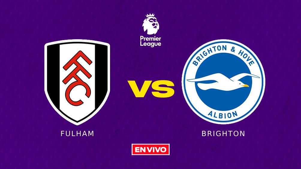 Fulham Vs Brighton EN VIVO Premier League Jornada 27