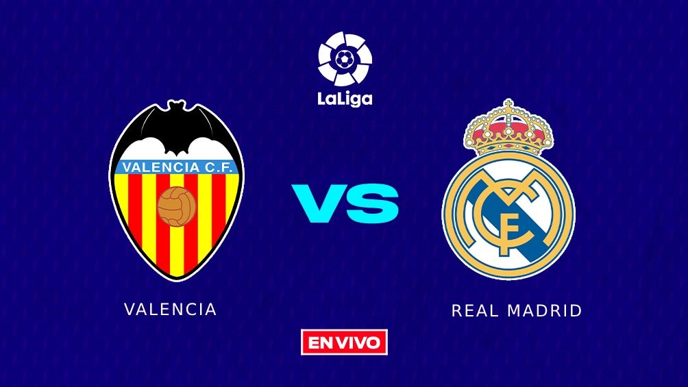 Valencia vs Real Madrid EN VIVO