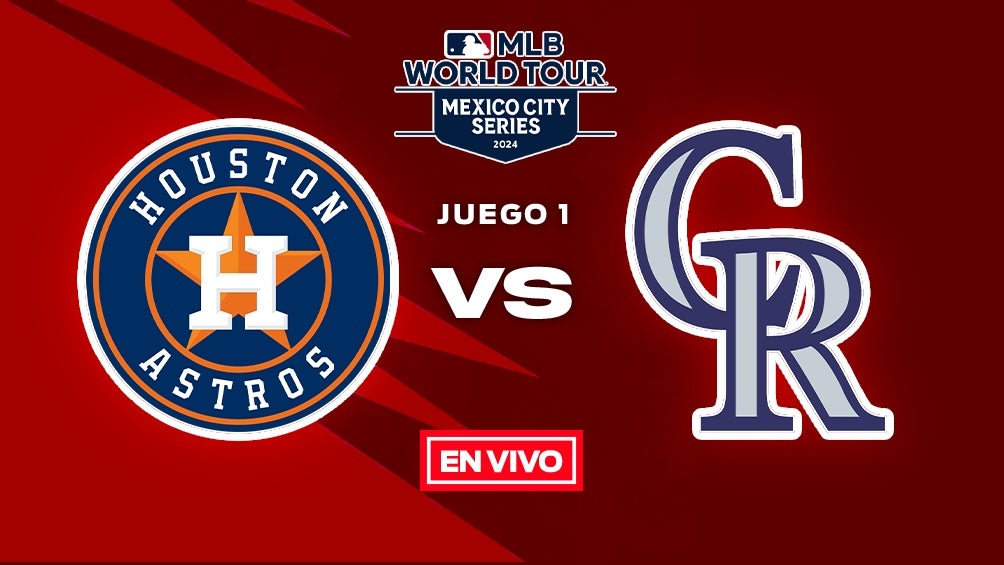 Houston Astros vs Colorado Rockies EN VIVO MLB Mexico City Series