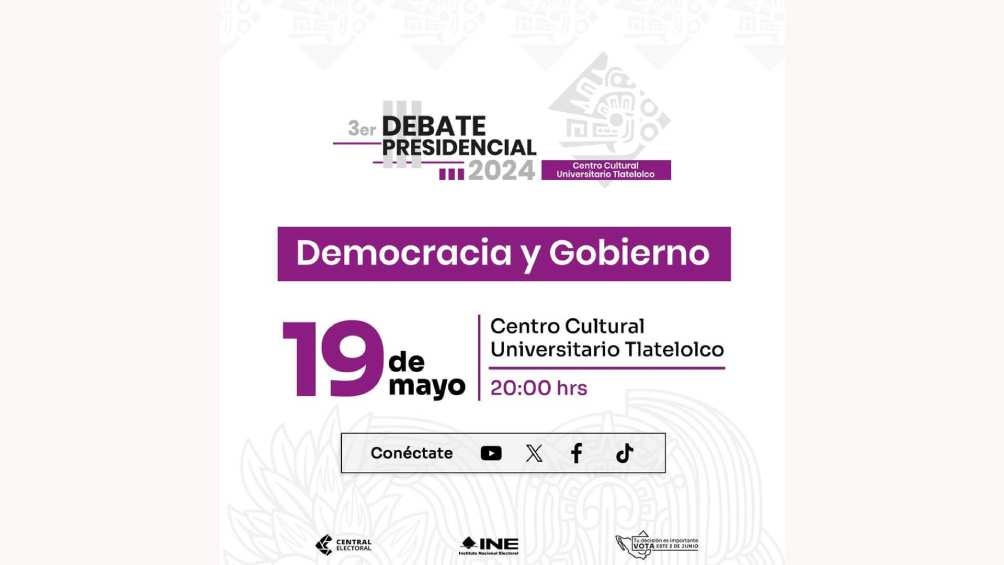 El tercer debate presidencial se llevará a cabo el próximo domingo 19 de mayo a las 8:00 PM. 