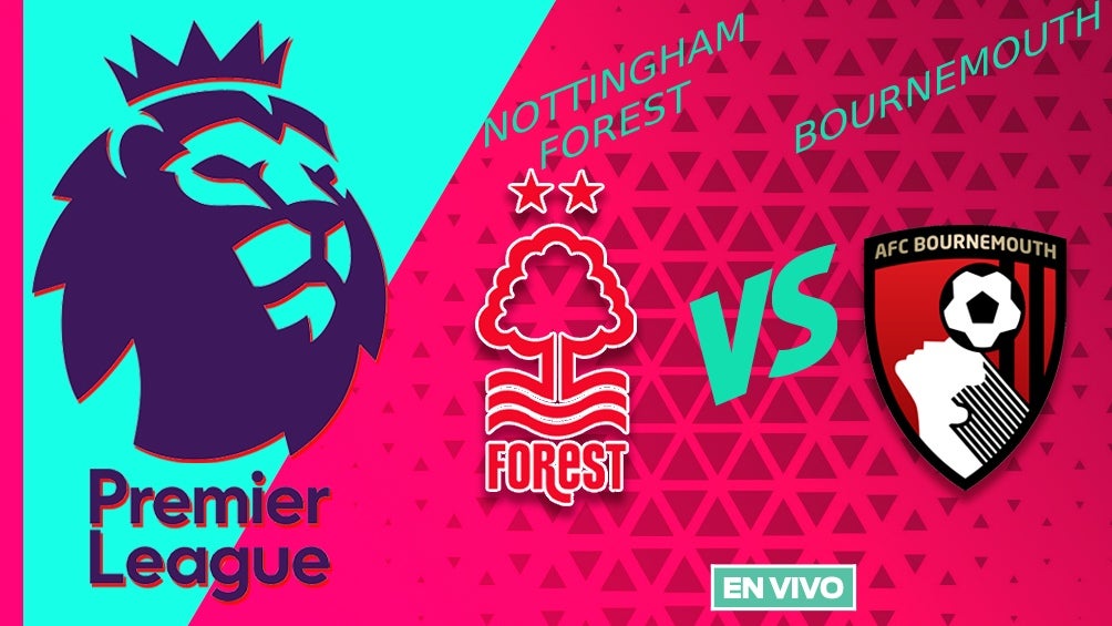 Nottingham Forest vs Bournemouth EN VIVO Premier League Jornada 1