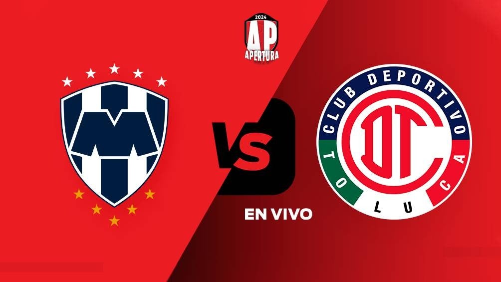 Liga MX: ¿Cuándo y dónde ver el Monterrey vs Toluca?