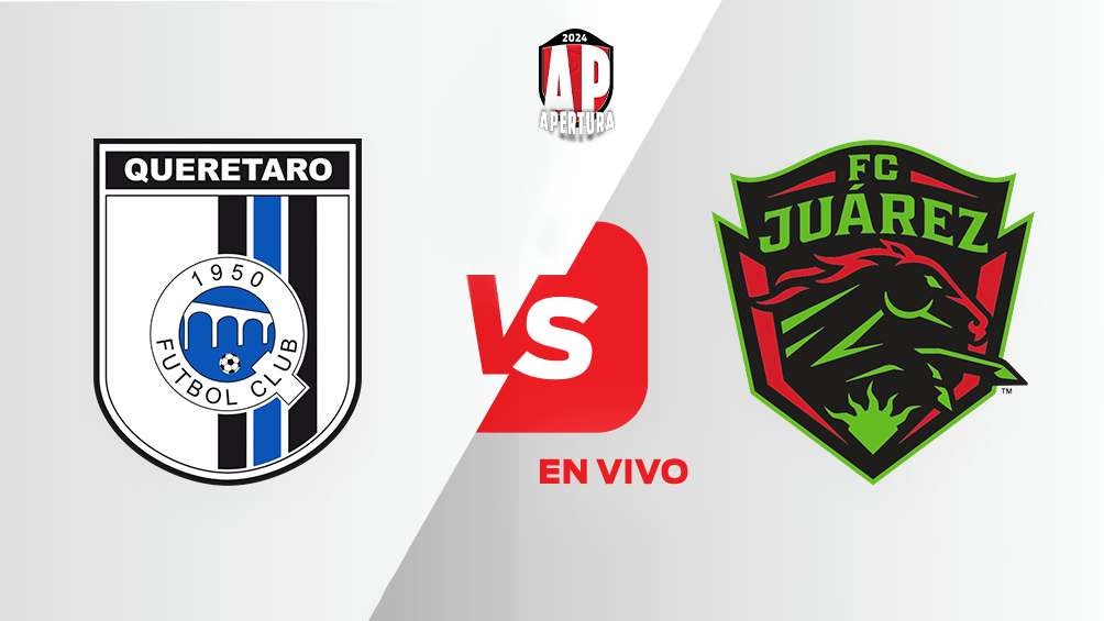 Querétaro vs Juárez FC EN VIVO Liga MX Apertura 2024 Jornada 15