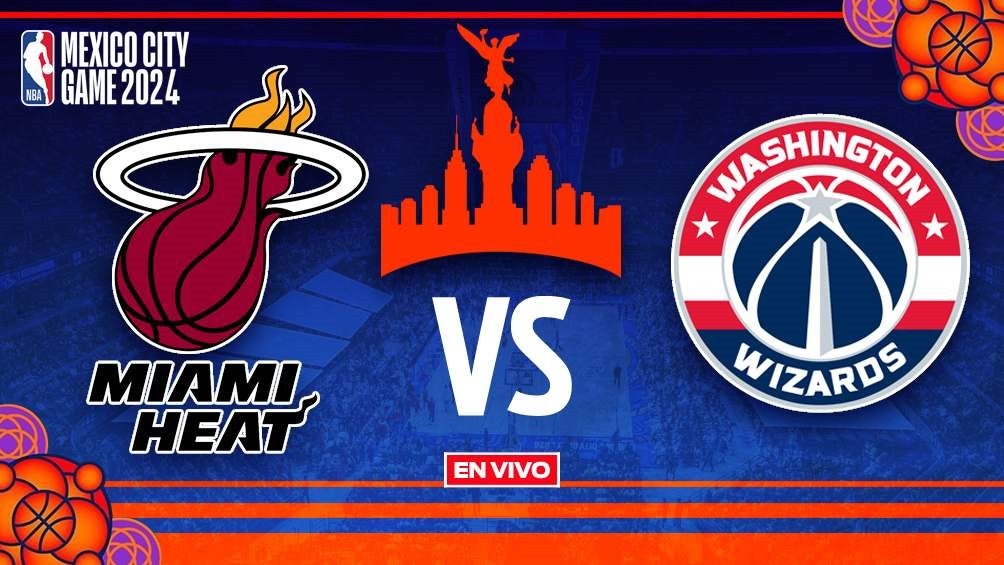 Miami Heat vs Washington Wizards EN VIVO Mexico City Game NBA