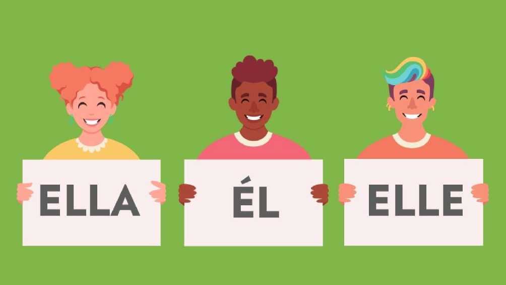 Ahora se sugiere que además de los pronombres "ella" y "él", se agregue un tercero llamado "elle". 