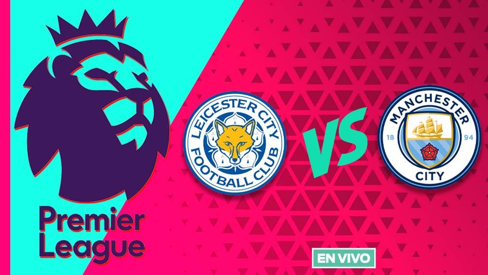 Leicester recibe al Man City