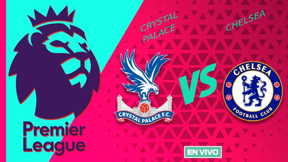 Crystal Palace vs Chelsea EN VIVO Premier League Jornada 20