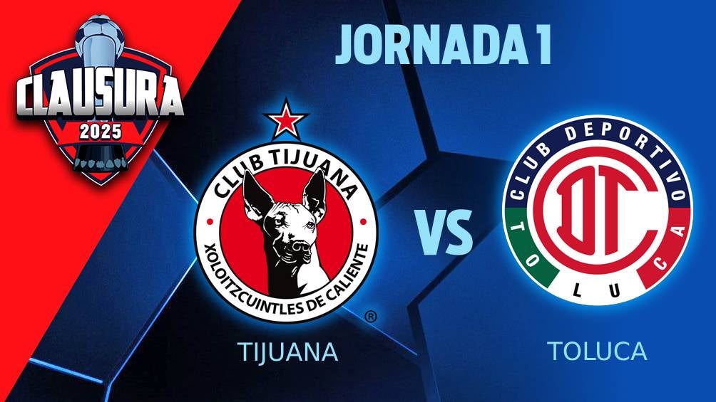 Liga MX: ¿Cuándo y dónde ver el Tijuana vs Toluca?